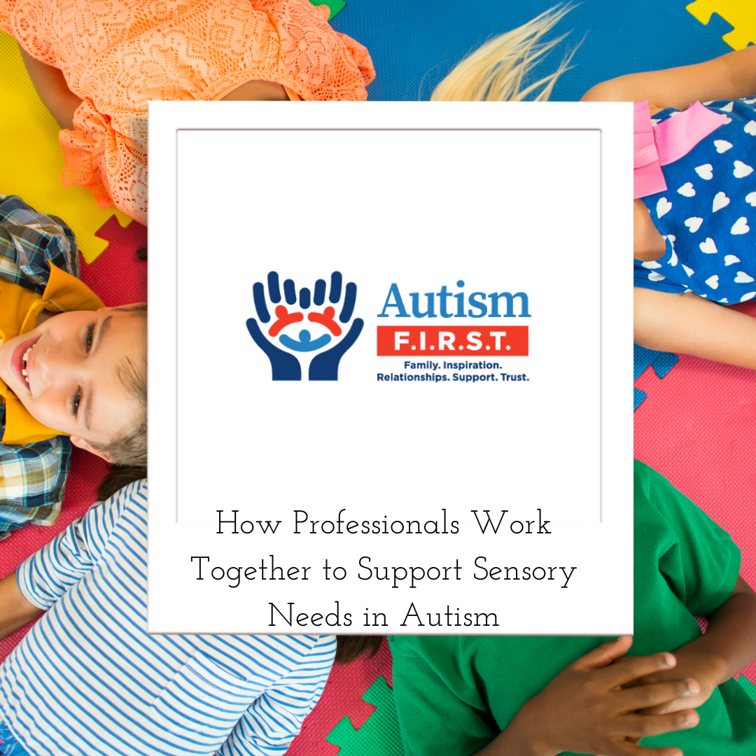 Group of children laying down looking upwards with a polaroid of the Autism F.I.R.S.T. Logo and the text "How Professionals Work Together to Support Sensory Needs in Autism".